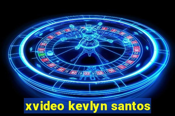 xvideo kevlyn santos